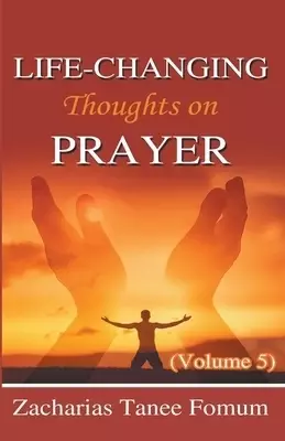 Life-Changing Thoughts on Prayer