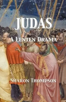 Judas - A Lenten Drama