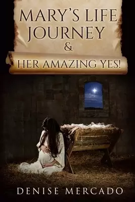 Mary's Life Journey & Her Amazing Yes!