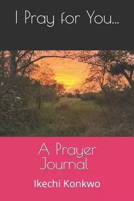 I Pray For You...: A Prayer Journal