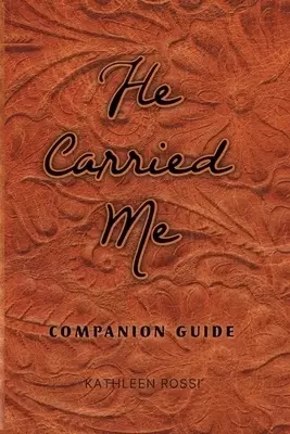 He Carried Me: Companion Guide