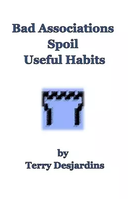 Bad Associations Spoil Useful Habits