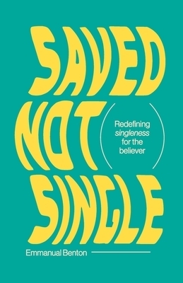 Saved Not Single: Redefining singleness for the believer