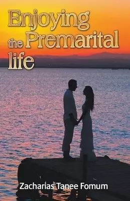 Enjoying the Premarital Life