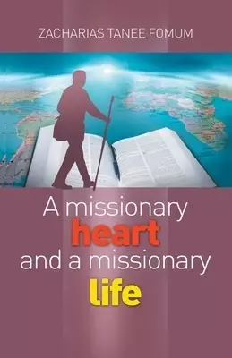 A Missionary Heart And A Missionary Life
