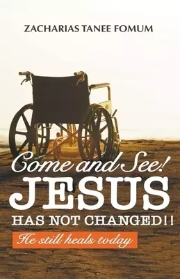 Come And See! Jesus Has Not Changed!!