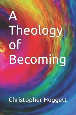A Theology of Becoming
