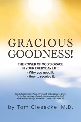 Gracious Goodness!: The Power of God's Grace in Your Everyday Life