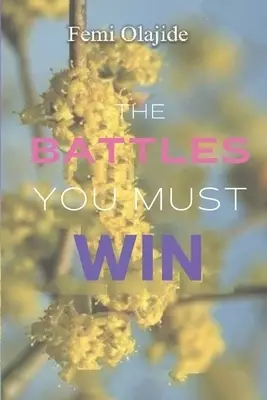The Battles You Must Win