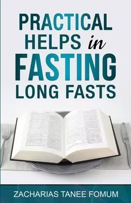 Practical Helps in Fasting Long Fasts