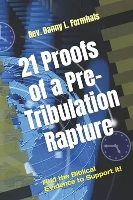 21 Proofs of a Pre-Tribulation Rapture