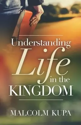 Understanding Life in the Kingdom