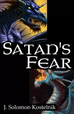 Satan's Fear: How Submission to God & the Freedom of Self-Control Terrify the Evil One