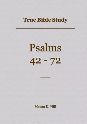 True Bible Study - Psalms 42-72