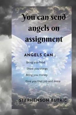 You can send angels on assignment : Make angels run errands for you