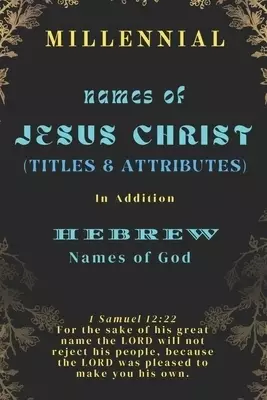 Names of Jesus Christ (Names, Titles & Attributes): Hebrew Names of God (Meanings & Derivations)