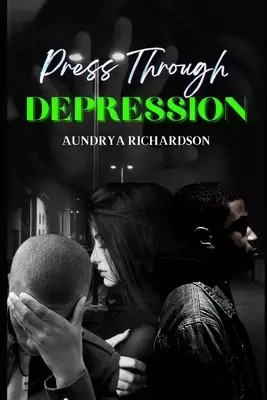 Press Through Depression