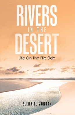 Rivers In The Desert: Life On The Flip Side