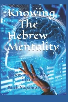 Knowing The Hebrew Mentality: Knowing our true identity