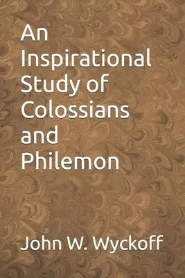 An Inspirational Study of Colossians and Philemon