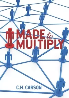 Made to Multiply: A pathway to making followers of Jesus who multiply