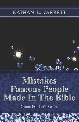 Mistakes Famous People Made In The Bible: Gems For Life