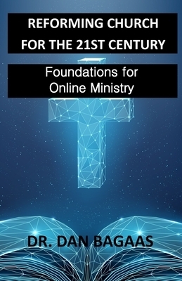 Reforming Church for the 21st Century: Foundations for Online Ministry