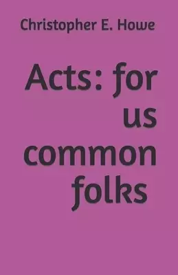 ACTS: For Us Common Folks