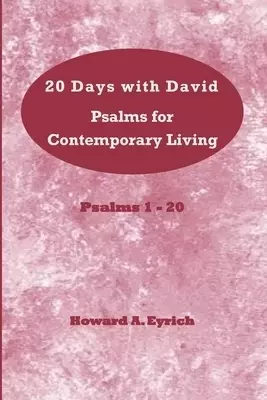 20 Days with David: Psalms for Contemporary Living - Psalms 1-20