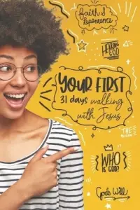 Your first 31 days walking with Jesus: Establishing the foundations to set you up for life