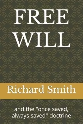 FREE WILL : and the "once saved, always saved" doctrine