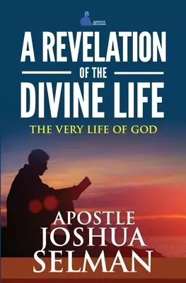 A Revelation Of The Divine Life: The Very Life Of God: Hosting God