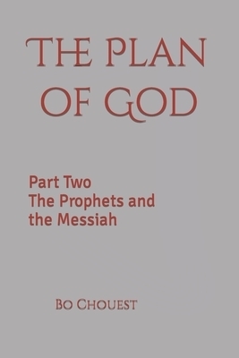 The Plan of God: Part Two The Prophets and the Messiah