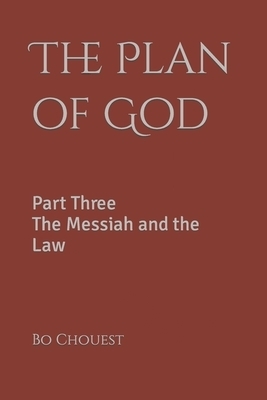 The Plan of God: Part Three The Messiah and the Law
