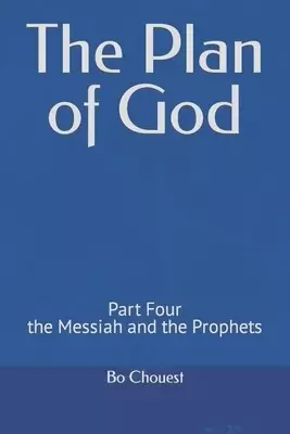 The Plan of God: Part Four the Messiah and the Prophets