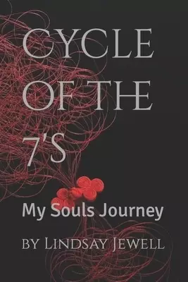 Cycle of the 7's: My Souls Journey