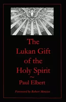 The Lukan Gift of the Holy Spirit: Understanding Luke's Expectations for Theophilus