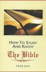 HOW TO STUDY & KNOW THE BIBLE:  (WITH A ONE-YEAR BIBLE READING PLAN)