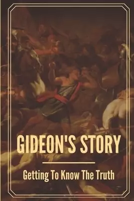 Gideon's Story: Getting To Know The Truth: Gideon Bible Verse