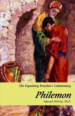 THE EXPOSITORY PREACHERS COMMENTARY: PHILEMON: A Verse-By-Verse Commentary on The Epistle of Paul the Apostle to Philemon.