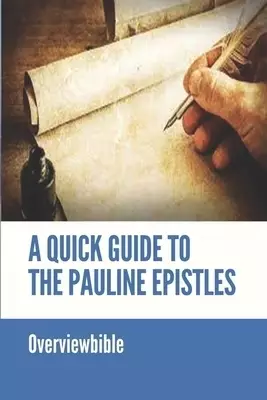A Quick Guide To The Pauline Epistles: Overviewbible: Thessalonian Letter