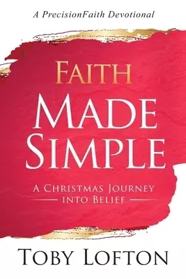 Faith Made Simple: A Christmas Journey into Belief