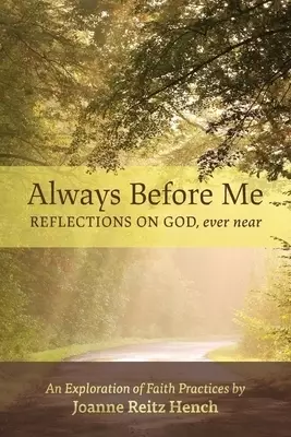 Always Before Me: Reflections on God, Ever Near