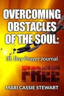Overcoming Obstacles of the Soul: 31 Day Prayer Journal