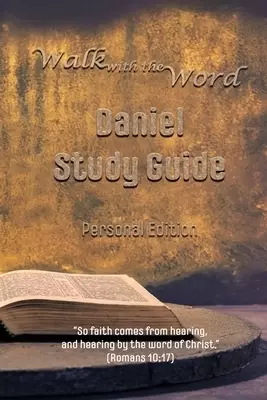 The Walk with the Word Daniel Study Guide