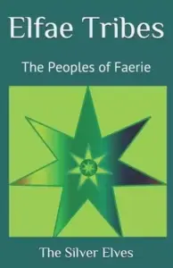 Elfae Tribes: The Peoples of Faerie
