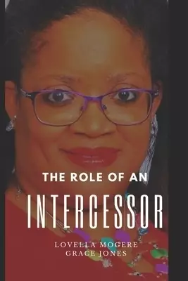 The Role Of An Intercessor Vol I