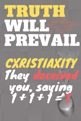 Truth will prevail CXRISTIAXITY
