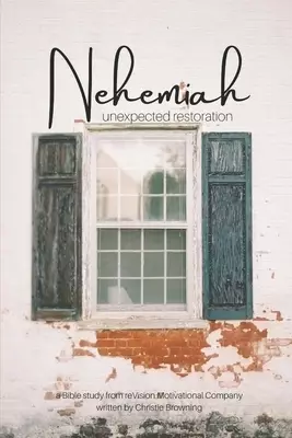 Nehemiah: Unexpected Restoration