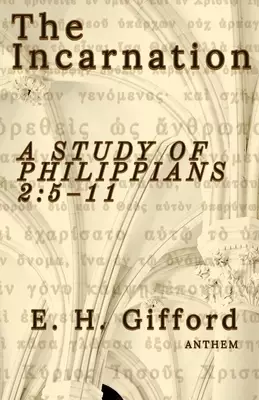 The Incarnation: A Study of Philippians 2:5-11